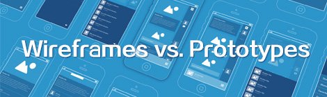 Wireframes vs. Prototypes-